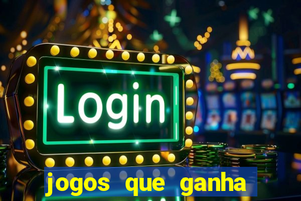 jogos que ganha dinheiro de verdade sem depositar nada